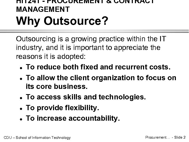 HIT 241 - PROCUREMENT & CONTRACT MANAGEMENT Why Outsource? Outsourcing is a growing practice