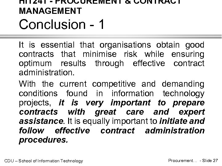 HIT 241 - PROCUREMENT & CONTRACT MANAGEMENT Conclusion - 1 It is essential that