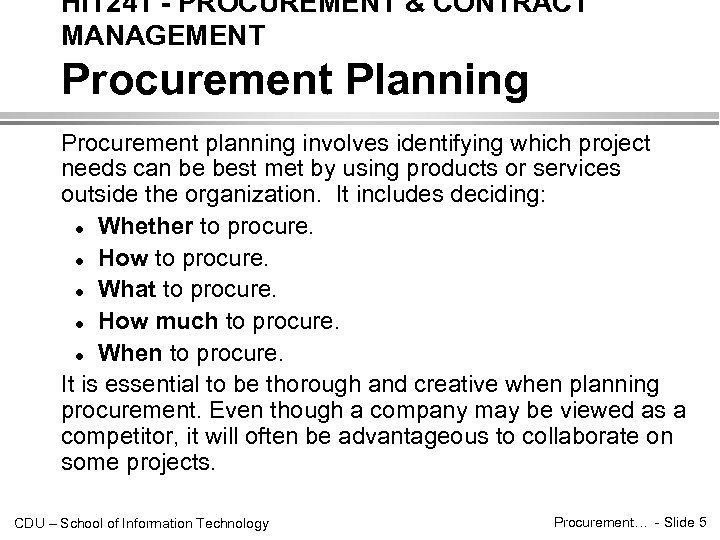 HIT 241 - PROCUREMENT & CONTRACT MANAGEMENT Procurement Planning Procurement planning involves identifying which