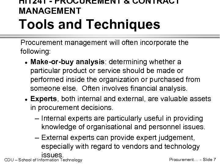 HIT 241 - PROCUREMENT & CONTRACT MANAGEMENT Tools and Techniques Procurement management will often