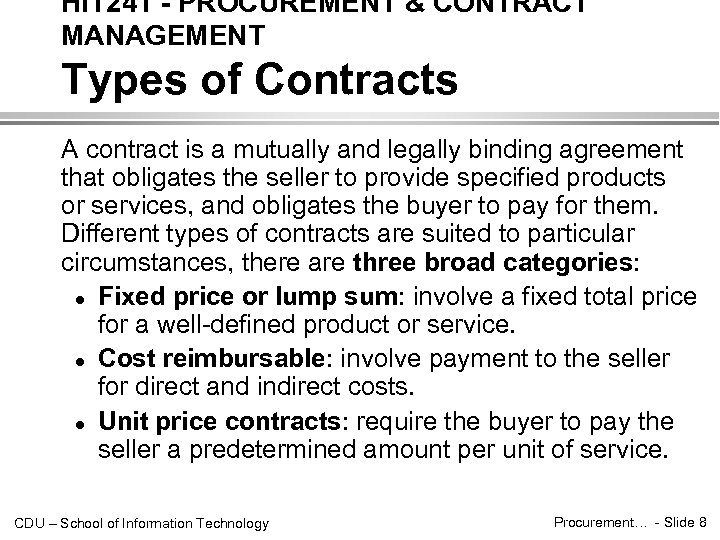 HIT 241 - PROCUREMENT & CONTRACT MANAGEMENT Types of Contracts A contract is a