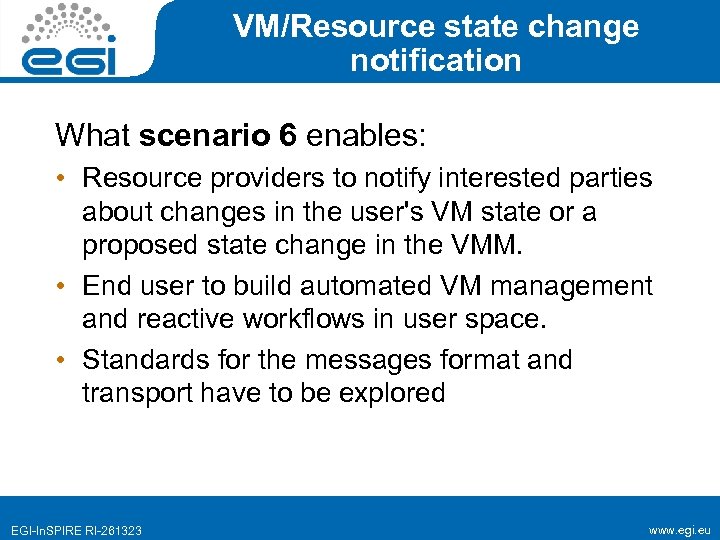 VM/Resource state change notification What scenario 6 enables: • Resource providers to notify interested