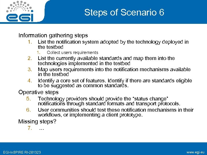 Steps of Scenario 6 Information gathering steps 1. List the notification system adopted by