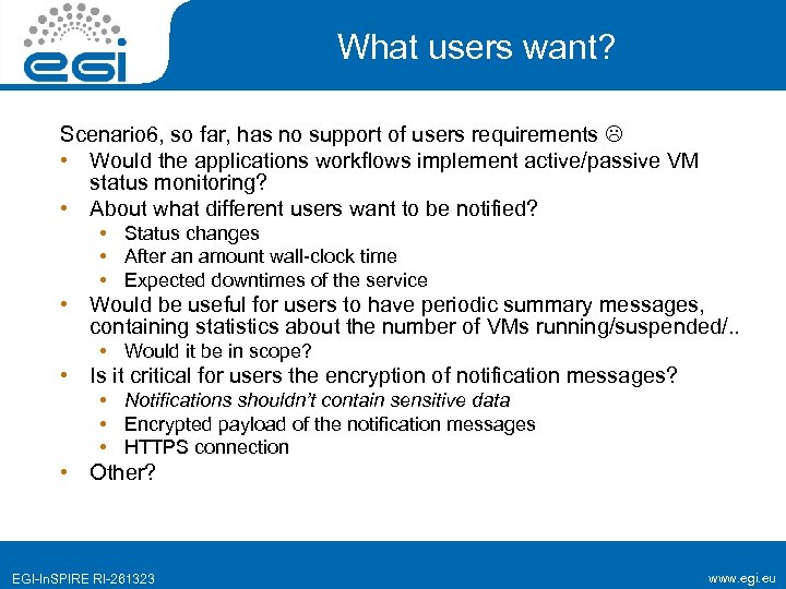 What users want? Scenario 6, so far, has no support of users requirements •