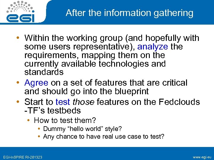 After the information gathering • Within the working group (and hopefully with some users