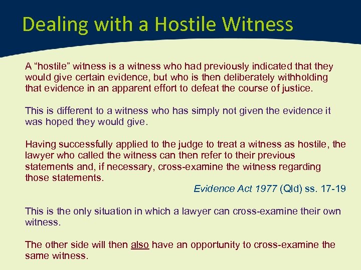 Dealing with a Hostile Witness A “hostile” witness is a witness who had previously