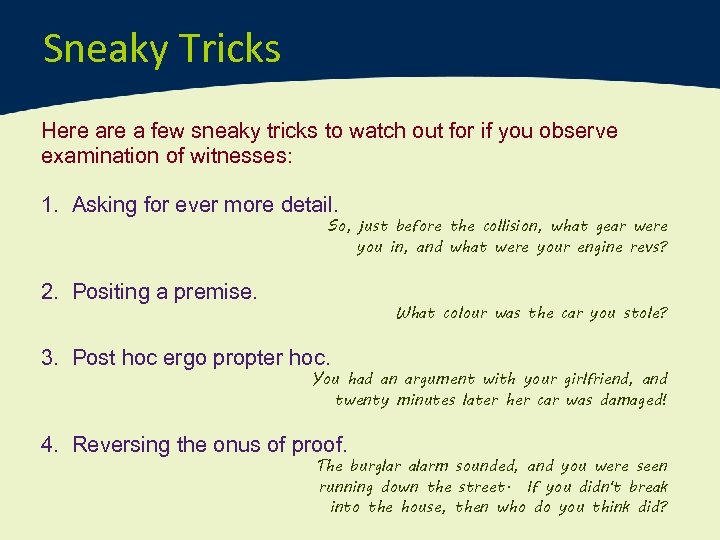 Sneaky Tricks Here a few sneaky tricks to watch out for if you observe