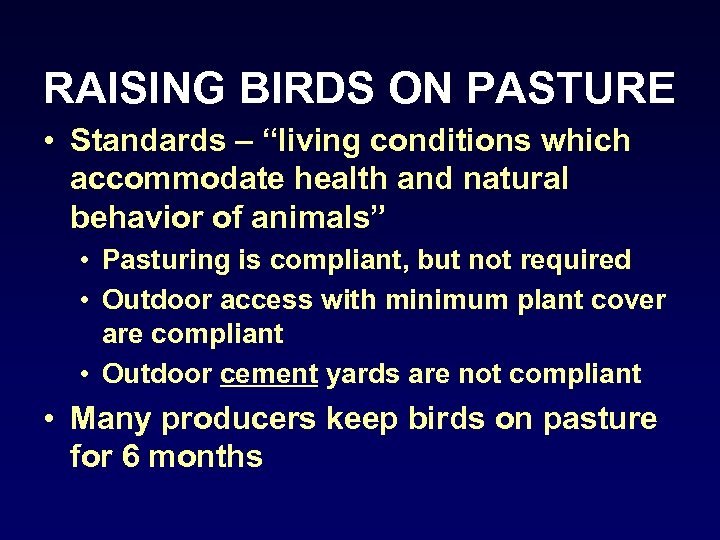 RAISING BIRDS ON PASTURE • Standards – “living conditions which accommodate health and natural