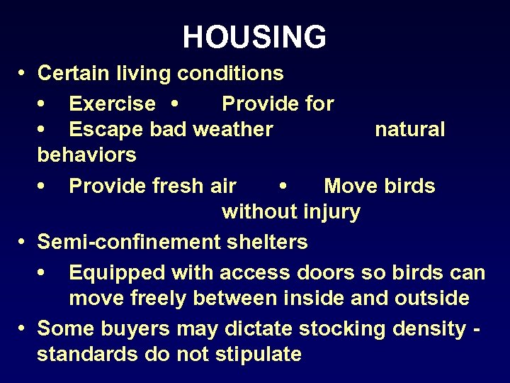 HOUSING • Certain living conditions • Exercise • Provide for • Escape bad weather