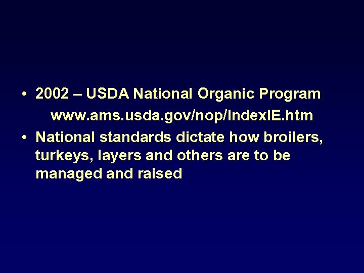  • 2002 – USDA National Organic Program www. ams. usda. gov/nop/index. IE. htm