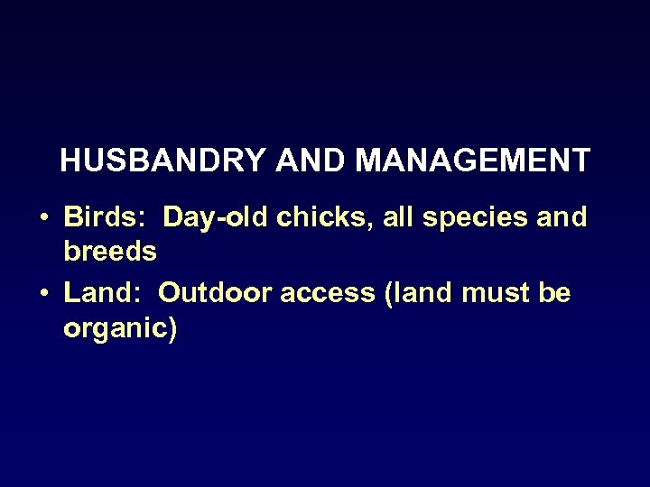 HUSBANDRY AND MANAGEMENT • Birds: Day-old chicks, all species and breeds • Land: Outdoor