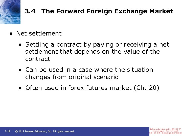 3. 4 The Forward Foreign Exchange Market • Net settlement • Settling a contract