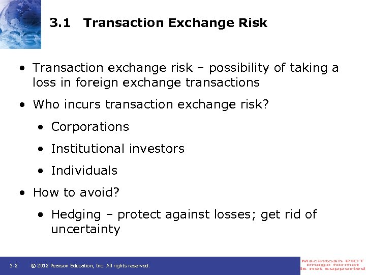 3. 1 Transaction Exchange Risk • Transaction exchange risk – possibility of taking a