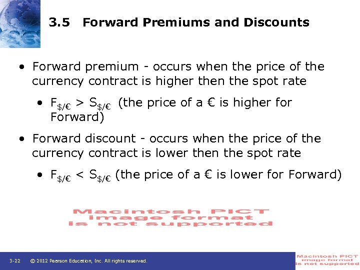 3. 5 Forward Premiums and Discounts • Forward premium - occurs when the price