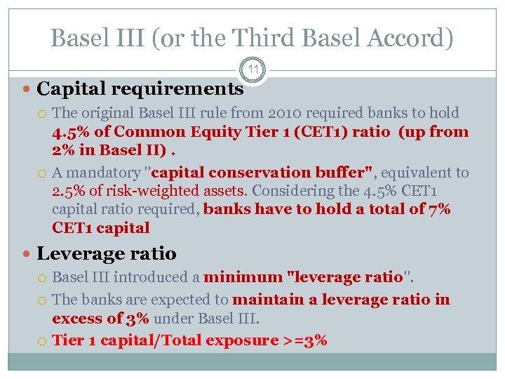 Basel III (or the Third Basel Accord) 11 Capital requirements The original Basel III