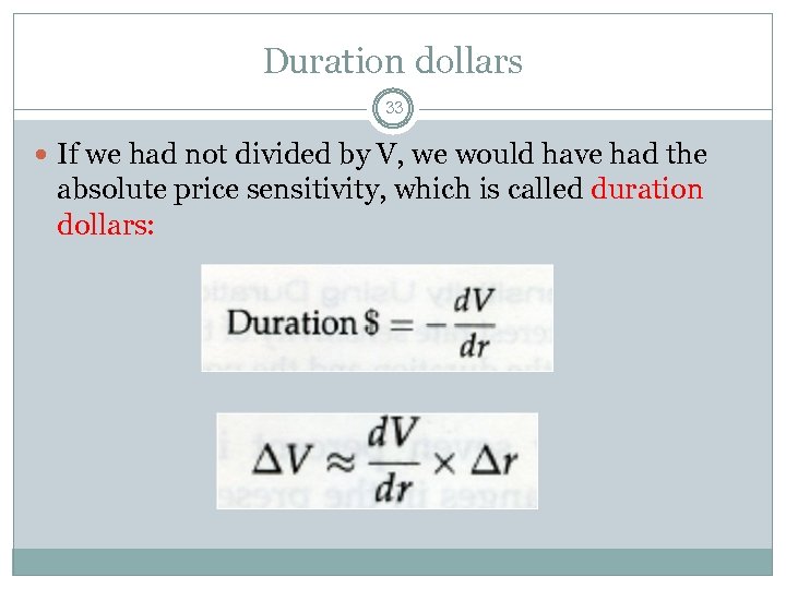 Duration dollars 33 If we had not divided by V, we would have had
