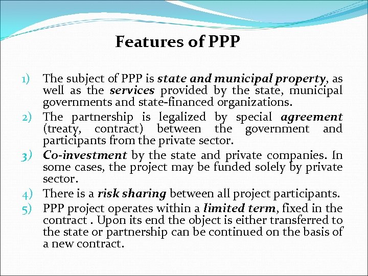 Features of PPP 1) 2) 3) 4) 5) The subject of PPP is state