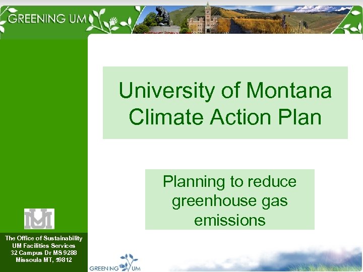 University of Montana Climate Action Planning to reduce greenhouse gas emissions The Office of