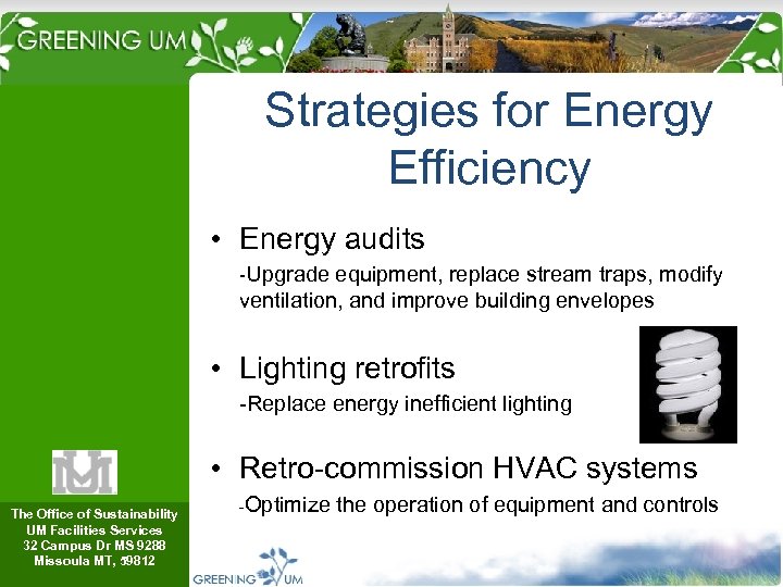 Strategies for Energy Efficiency • Energy audits -Upgrade equipment, replace stream traps, modify ventilation,