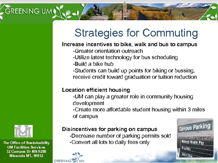 Strategies for Commuting Increase incentives to bike, walk and bus to campus -Greater orientation