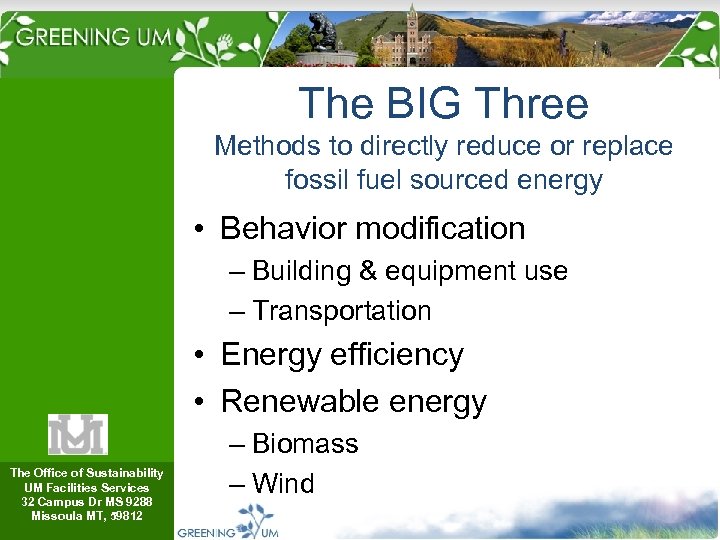 The BIG Three Methods to directly reduce or replace fossil fuel sourced energy •