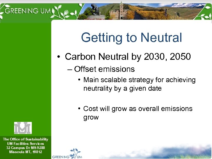Getting to Neutral • Carbon Neutral by 2030, 2050 – Offset emissions • Main