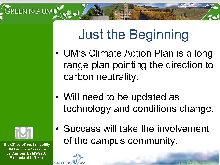 Just the Beginning • UM’s Climate Action Plan is a long range plan pointing