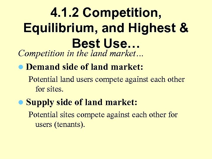 4. 1. 2 Competition, Equilibrium, and Highest & Best Use… Competition in the land