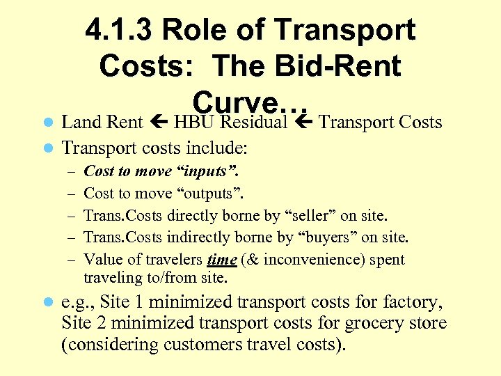 4. 1. 3 Role of Transport Costs: The Bid-Rent Curve… l Land Rent HBU