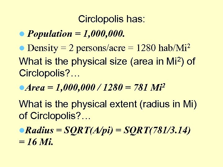 Circlopolis has: l Population = 1, 000. l Density = 2 persons/acre = 1280