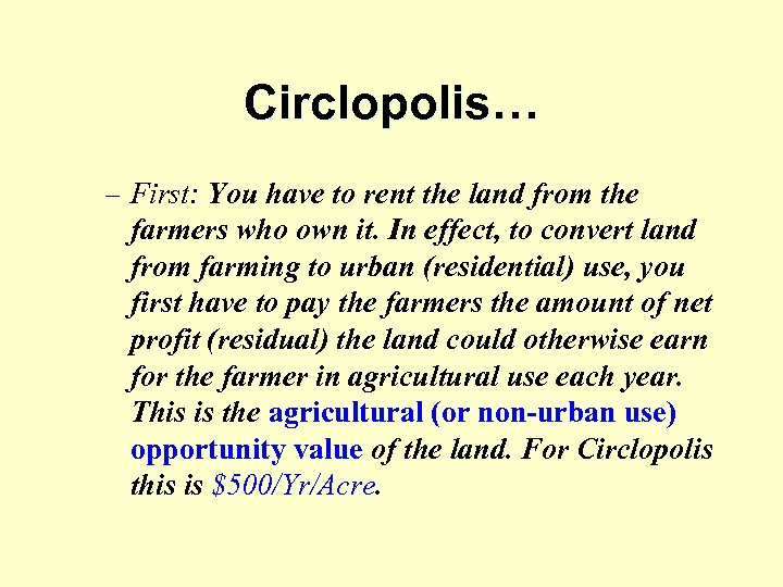 Circlopolis… – First: You have to rent the land from the farmers who own