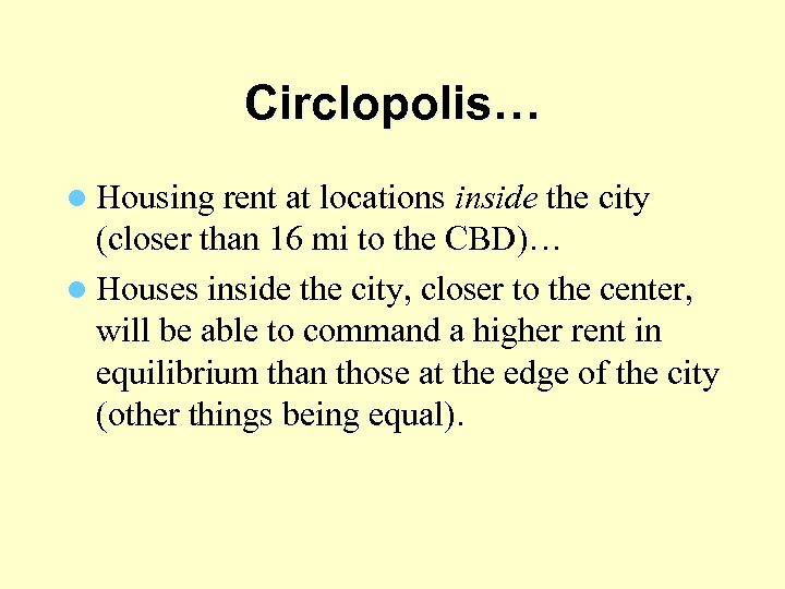 Circlopolis… l Housing rent at locations inside the city (closer than 16 mi to