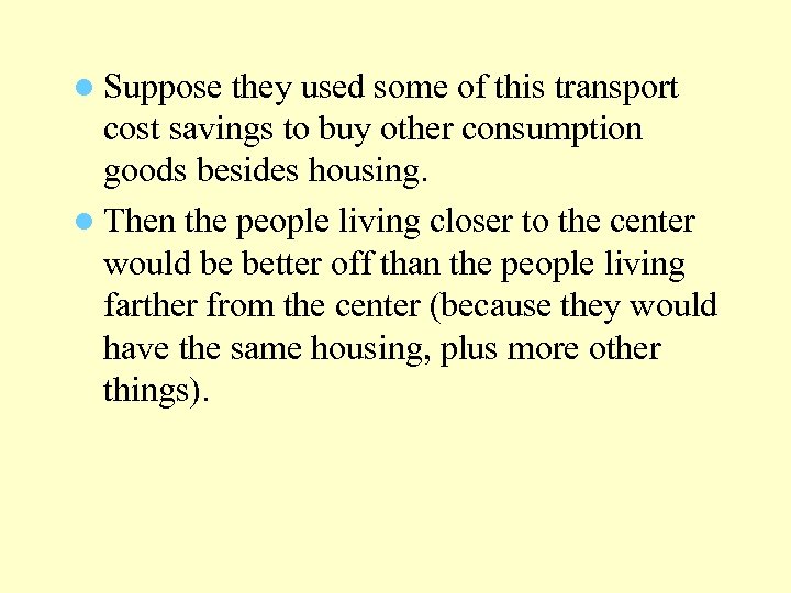 l Suppose they used some of this transport cost savings to buy other consumption