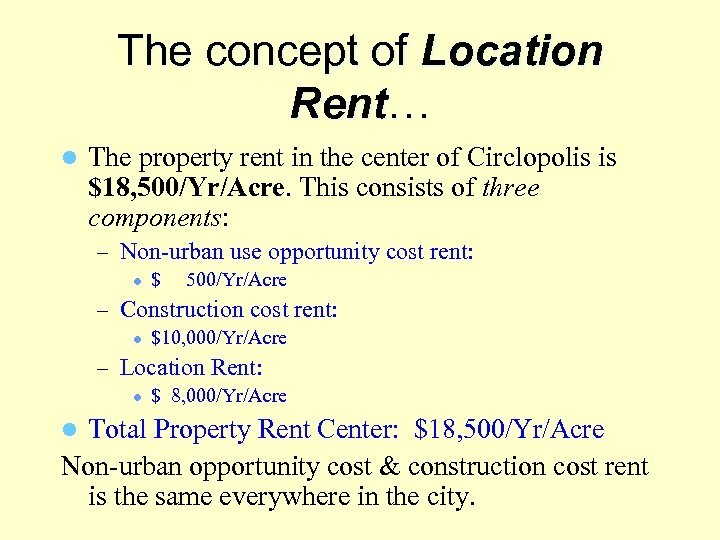 The concept of Location Rent… l The property rent in the center of Circlopolis