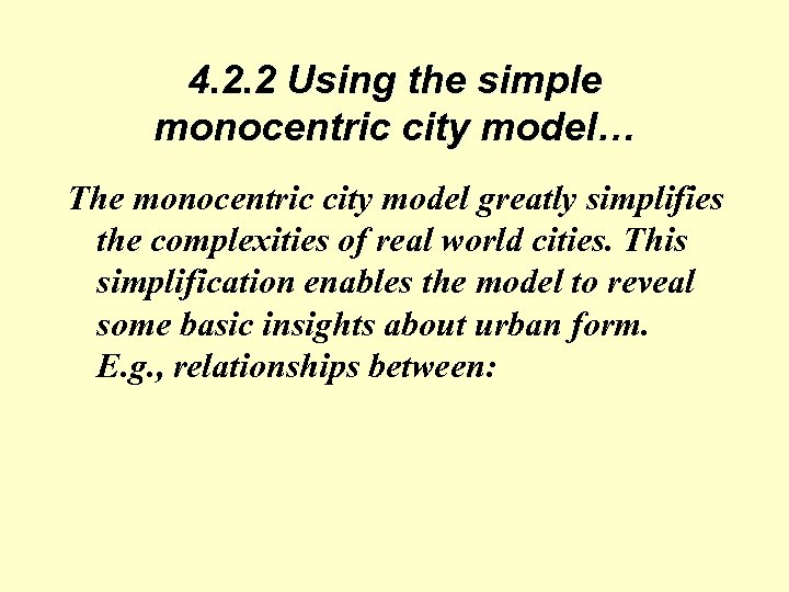 4. 2. 2 Using the simple monocentric city model… The monocentric city model greatly