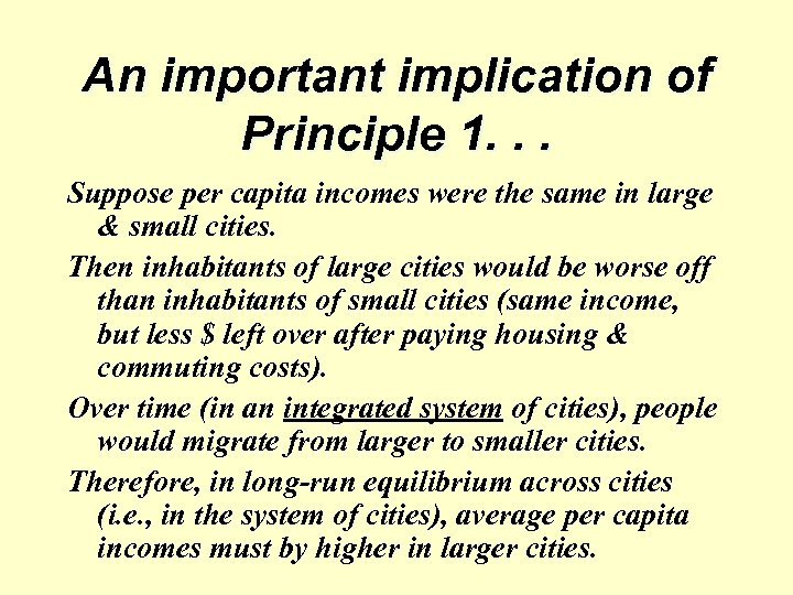 An important implication of Principle 1. . . Suppose per capita incomes were the