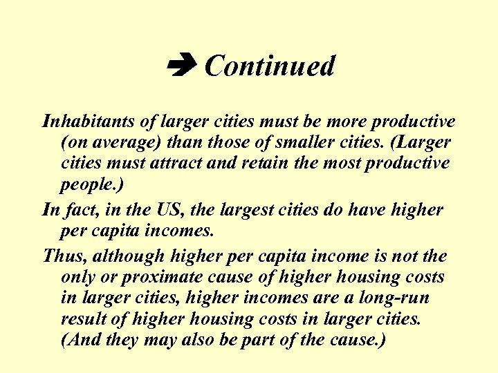  Continued Inhabitants of larger cities must be more productive (on average) than those