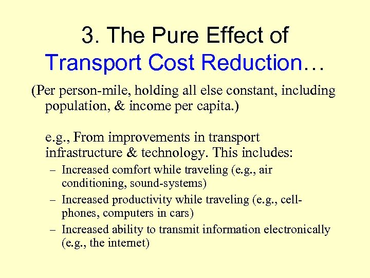 3. The Pure Effect of Transport Cost Reduction… (Per person-mile, holding all else constant,
