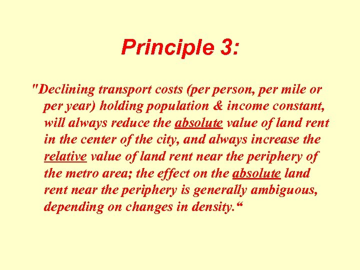 Principle 3: "Declining transport costs (per person, per mile or per year) holding population
