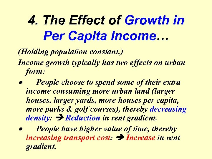 4. The Effect of Growth in Per Capita Income… (Holding population constant. ) Income