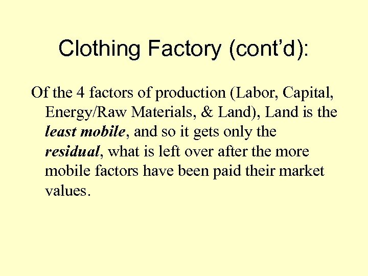 Clothing Factory (cont’d): Of the 4 factors of production (Labor, Capital, Energy/Raw Materials, &