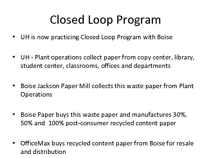 Closed Loop Program • UH is now practicing Closed Loop Program with Boise •