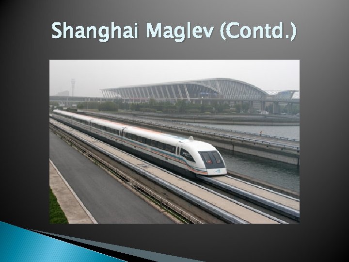 Shanghai Maglev (Contd. ) 