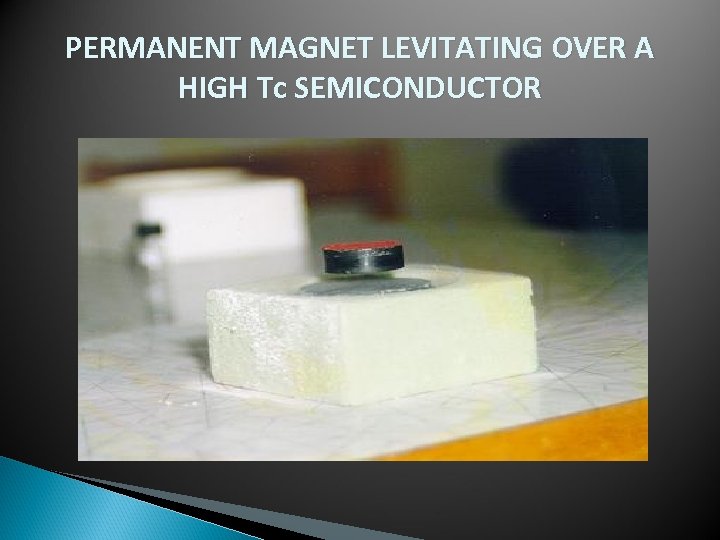 PERMANENT MAGNET LEVITATING OVER A HIGH Tc SEMICONDUCTOR 
