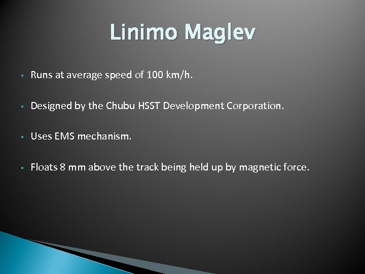 Linimo Maglev § Runs at average speed of 100 km/h. § Designed by the