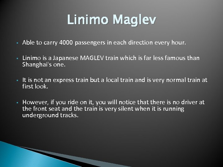 Linimo Maglev § Able to carry 4000 passengers in each direction every hour. §