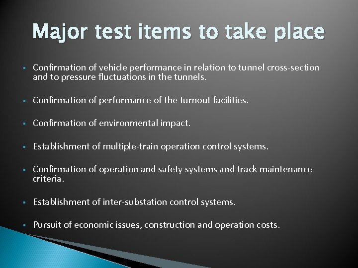 Major test items to take place § Confirmation of vehicle performance in relation to