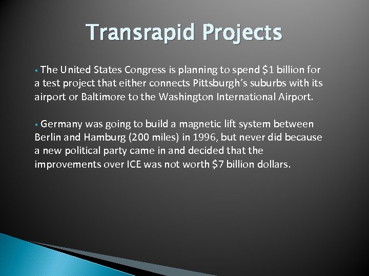 Transrapid Projects § The United States Congress is planning to spend $1 billion for