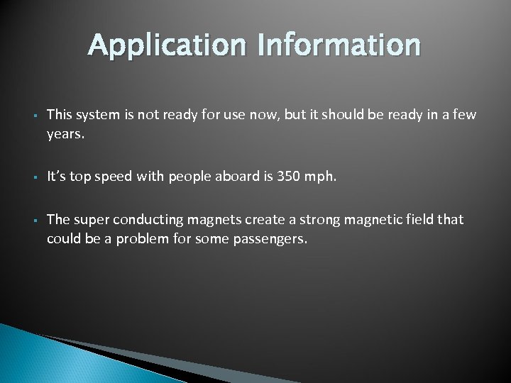 Application Information § This system is not ready for use now, but it should