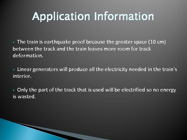 Application Information § The train is earthquake proof because the greater space (10 cm)